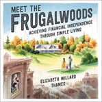 Meet the Frugalwoods : achieving financial independence through simple living cover image cdn