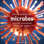 Microbes : the life-changing story of germs cover image cdn