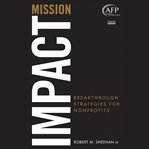 Mission impact : breakthrough strategies for nonprofits cover image cdn