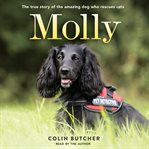 Molly : the true story of the amazing dog who rescues cats cover image cdn