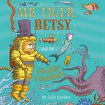 Mr Tiger, Betsy and the golden seahorse cover image cdn