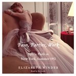 Pain, parties, work : Sylvia Plath in New York, summer 1953 cover image cdn