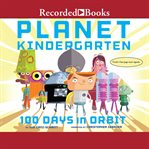 Planet kindergarten : 100 days in orbit cover image cdn