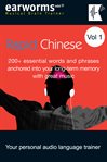 Rapid Chinese : 200+ essential words and phrases anchored into your long-term memory with great music. Vol. 1, Mandarin cover image cdn