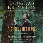Rightful heritage : Franklin D. Roosevelt and the land of America cover image cdn