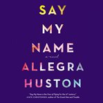 Say My Name : A Novel cover image cdn