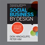 Social business by design : transformative social media strategies for the connected company cover image cdn
