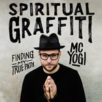 Spiritual graffiti : finding my true path cover image cdn