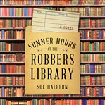 Summer hours at the robbers' library : a novel cover image cdn