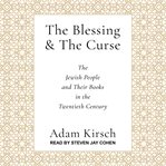 The blessing and the curse. The Jewish People and Their Books in the Twentieth Century cover image cdn
