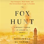The fox hunt : a refugee's memoir of coming to America cover image cdn
