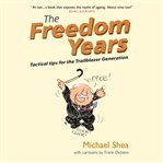 The freedom years. Tactical Tips for the Trailblazer Generation cover image cdn
