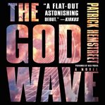The God Wave : a novel cover image cdn