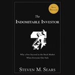 The indomitable investor : why a few succeed in the stock market when everyone else fails cover image cdn
