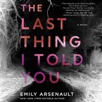The last thing I told you : a novel cover image cdn