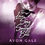 The Love Song of Sawyer Bell cover image cdn