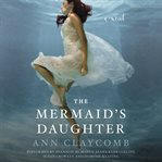 The mermaid's daughter : a novel cover image cdn