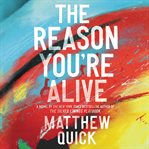 The reason you're alive : a novel cover image cdn