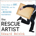 The rescue artist : a true story of art, thieves, and the hunt for a missing masterpiece cover image cdn