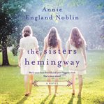 The sisters Hemingway : a novel cover image cdn