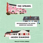 The sprawl. Reconsidering the Weird American Suburbs cover image cdn