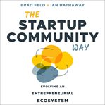 The startup community way : evolving an entrepreneurial ecosystem cover image cdn