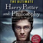 The ultimate harry potter and philosophy : hogwarts for muggles cover image cdn