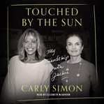 Touched by the sun : my friendship with Jackie cover image cdn