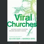 Viral churches. Helping Church Planters Become Movement Makers cover image cdn