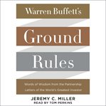 Warren Buffett's ground rules : words of wisdom from the partnership letters of the world's greatest investor cover image cdn