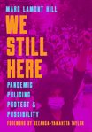 We still here : pandemic, policing, protest, & possibility cover image cdn