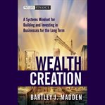 Wealth creation : a systems mindset for building and investing in businesses for the long term cover image cdn