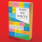 Why we write. 20 Acclaimed Authors on How and Why They Do What They Do cover image cdn