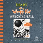 Diary of a wimpy kid [electronic audio resource] : wrecking ball cover image cdn