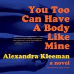 You too can have a body like mine : a novel cover image cdn