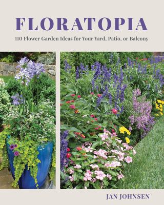 Floratopia : 110 flower garden ideas for your yard, patio, or balcony  cover image cdn