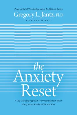 The anxiety reset : a life-changing approach to overcoming fear, stress, worry, panic attacks, OCD, and more  cover image cdn