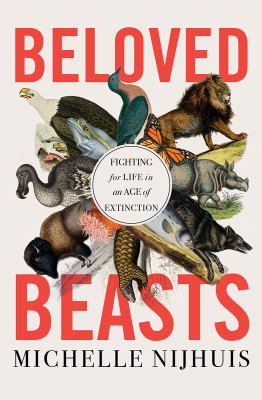 Beloved beasts : fighting for life in an age of extinction  cover image cdn