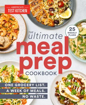 The ultimate meal prep cookbook : one grocery list. a week of meals. no waste.  cover image cdn