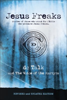 Jesus freaks : stories of those who stood for Jesus : the ultimate Jesus freaks  cover image cdn
