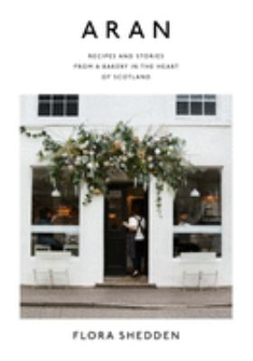Aran : recipes and stories from a bakery in the heart of Scotland  cover image cdn