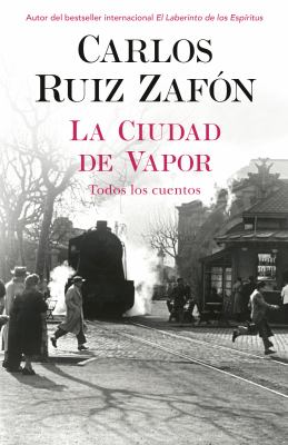La ciudad de vapor : todos los cuentos  cover image cdn