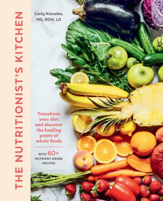 The nutritionist's kitchen : transform your diet and discover the healing power of whole foods  cover image cdn