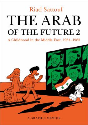 The Arab of the future. 2 : a graphic memoir : a childhood in the Middle East (1984-1985)  cover image cdn