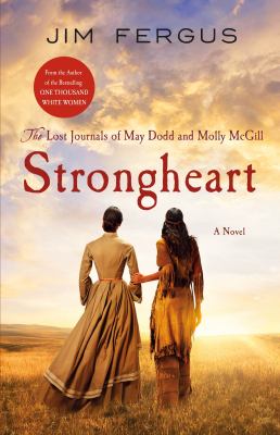 Strongheart : the lost journals of May Dodd and Molly McGill  cover image cdn
