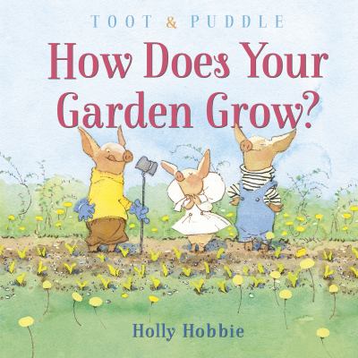 Toot & Puddle : how does your garden grow?  cover image cdn