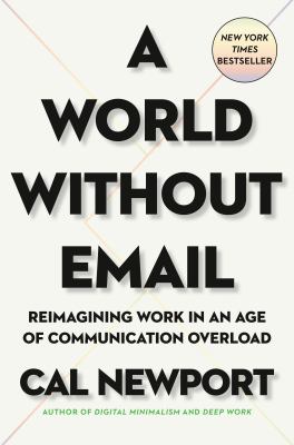 A world without email : reimagining work in an age of communication overload  cover image cdn