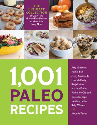 1,001 paleo recipes : the ultimate collection of grain- and gluten-free recipes to meet your every need  cover image cdn