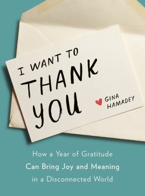 I want to thank you : how a year of gratitude can bring joy and meaning in a disconnected world  cover image cdn