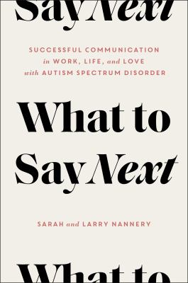 What to say next : successful communication in work, life, and love with autism spectrum disorder  cover image cdn